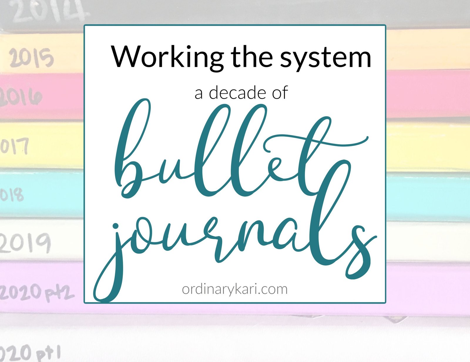 {a decade of Bullet Journals}  Working the System